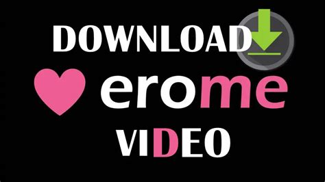 download from erome|How To Download Videos From Erome